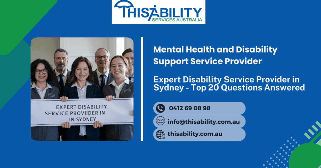 Expert Disability Service Provider in Sydney - Top 20 Questions Answered 