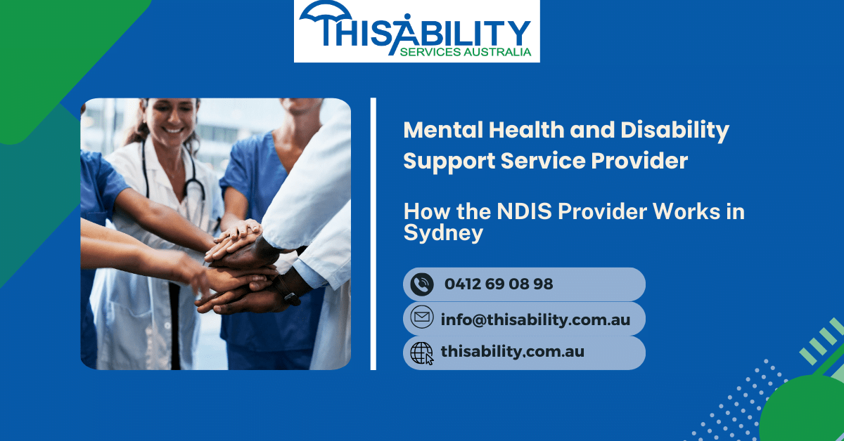 How the NDIS Provider Works in Sydney ( A Comprehensive Guide )